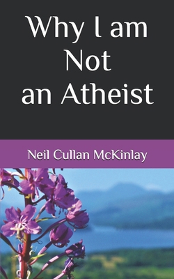 Why I am Not an Atheist B08KH3VJNH Book Cover