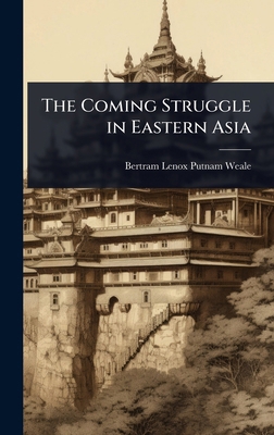 The Coming Struggle in Eastern Asia 1023734834 Book Cover