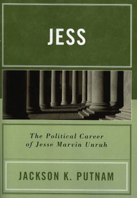 Jess: The Political Career of Jesse Marvin Unruh 0761830685 Book Cover