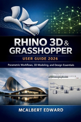 Rhino 3D & Grasshopper User Guide 2026: Paramet... B0GY41KDFH Book Cover