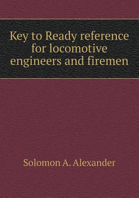 Key to Ready reference for locomotive engineers... 5518527659 Book Cover