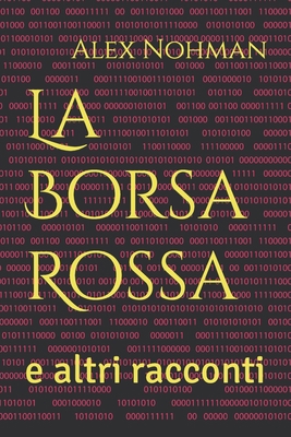La Borsa Rossa: e altri racconti [Italian] B0CD8TR358 Book Cover