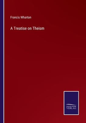 A Treatise on Theism 3375124287 Book Cover