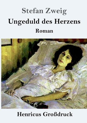 Ungeduld des Herzens (Großdruck): Roman [German] 384783102X Book Cover