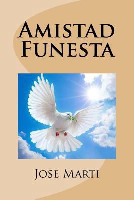 Amistad Funesta [Spanish] 1974644464 Book Cover