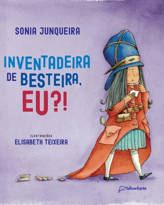 Inventadeira de besteira, eu? [Portuguese] 8551307266 Book Cover