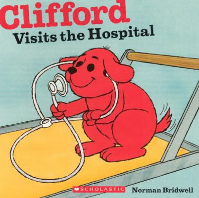 Clifford Visits the Hospital 060615308X Book Cover