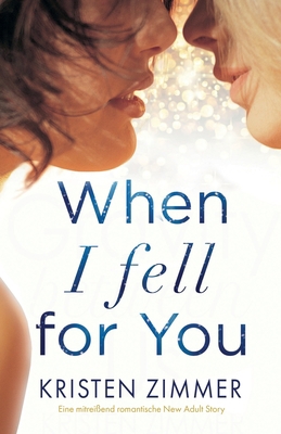 When I Fell for You: Eine mitreißend romantisch... [German] 183790264X Book Cover