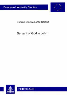 Servant of God in John 3631580681 Book Cover