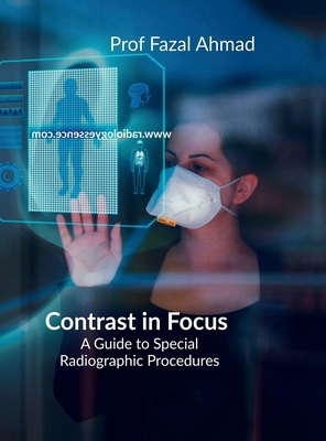 Contrast in Focus: Advanced Radiographic Proced... B0D9YVY89V Book Cover
