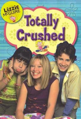 Lizzie McGuire: Totally Crushed! - Book #2: Jun... 0786845392 Book Cover