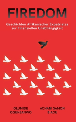 Firedom: Geschichten Afrikanischer Expatriates ... [German] 1088138969 Book Cover