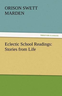 Eclectic School Readings: Stories from Life 3842456298 Book Cover