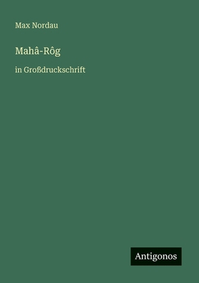 Mahâ-Rôg: in Großdruckschrift [German] 356604234X Book Cover