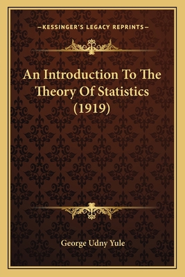 An Introduction To The Theory Of Statistics (1919) 1165278251 Book Cover
