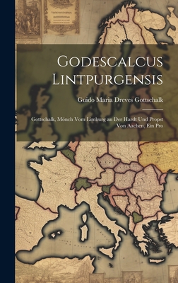 Godescalcus Lintpurgensis: Gottschalk, Mönch vo... 1020889659 Book Cover