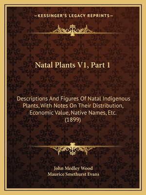 Natal Plants V1, Part 1: Descriptions And Figur... 1164868004 Book Cover