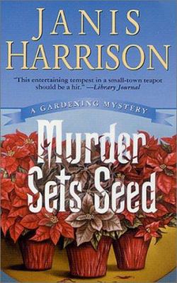 Murder Sets Seed: A Gardening Mystery 0312977255 Book Cover