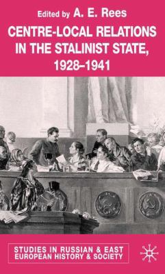 Centre-Local Relations in the Stalinist State, ... 140390118X Book Cover