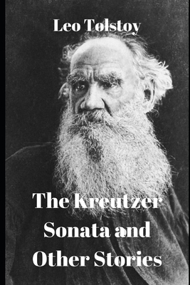 The Kreutzer Sonata and Other Stories 1656466961 Book Cover