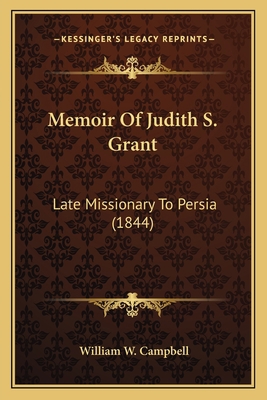 Memoir Of Judith S. Grant: Late Missionary To P... 116547915X Book Cover