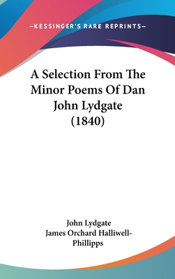 A Selection From The Minor Poems Of Dan John Ly... 1437483798 Book Cover