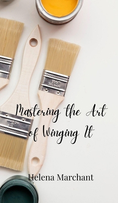 Mastering the Art of Winging It 369085038X Book Cover