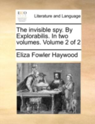 The invisible spy. By Explorabilis. In two volu... 1170492010 Book Cover
