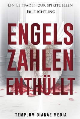 Engelszahlen Enthüllt: Ein Leitfaden zur spirit... [German] 1088224776 Book Cover