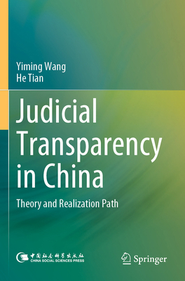 Judicial Transparency in China: Theory and Real... 9811978247 Book Cover