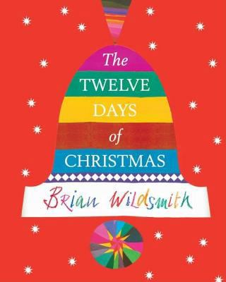 The Twelve Days of Christmas. Brian Wildsmith 0192727311 Book Cover