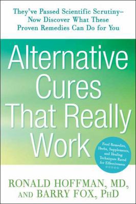 Alternative Cures That Really Work: They've Pas... 1594864535 Book Cover