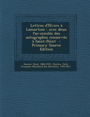 Lettres d'Elvire à Lamartine: avec deux fac-sim... [French] 1293348295 Book Cover