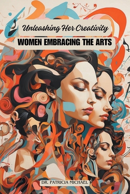 Unleashing Her Creativity: Women Embracing the ... B0CNXBJMWX Book Cover