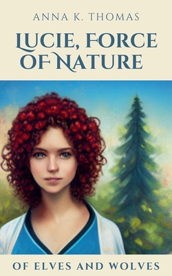 Lucie, Force of Nature 3969770556 Book Cover