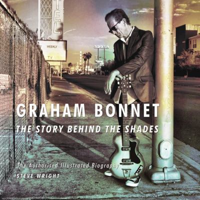 Graham Bonnet: The Story Behind the Shades 0956143970 Book Cover