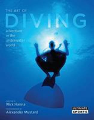 The Art of Diving: And Adventure in the Underwa... 1599212277 Book Cover