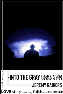 Into the Gray Unknown 035995992X Book Cover