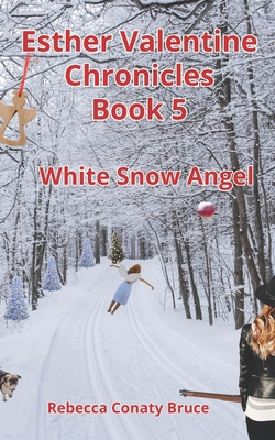 Esther Valentine Chronicles: White Snow Angel B094T62DKW Book Cover