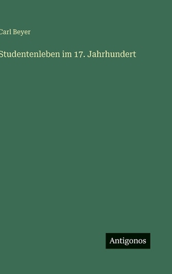 Studentenleben im 17. Jahrhundert [German] 3563418454 Book Cover