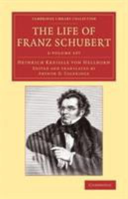 The Life of Franz Schubert 2 Volume Set 1108077986 Book Cover