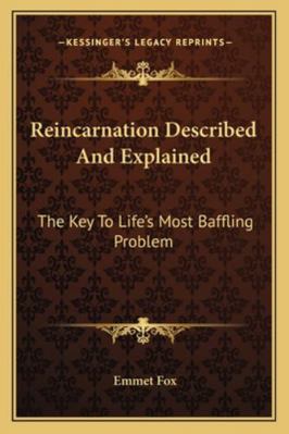 Reincarnation Described And Explained: The Key ... 1162922583 Book Cover