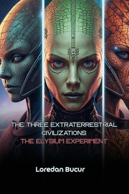 The Three Extraterrestrial Civilizations-The El... B0GCDQPYGF Book Cover