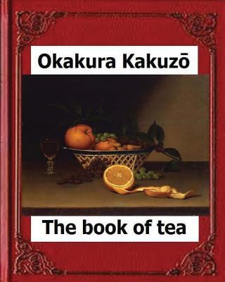 The Book of Tea (New York: Putnam's, 1906) by: ... 1530650259 Book Cover