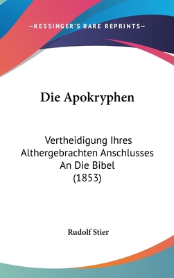 Die Apokryphen: Vertheidigung Ihres Althergebra... [German] 1161238026 Book Cover