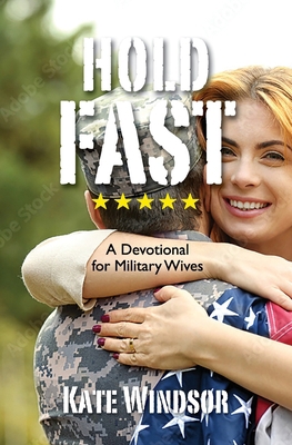 Hold Fast: A Devotional for Military Wives 1956365524 Book Cover