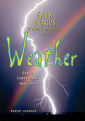 Easy Genius Science Projects with Weather: Grea... 0766029247 Book Cover