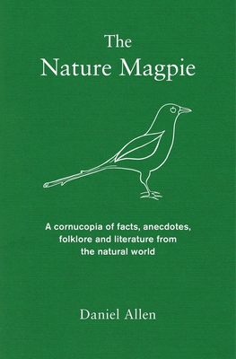 The Nature Magpie: A Cornucopia of Facts, Anecd... 1848315333 Book Cover