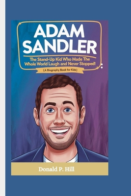 Adam Sandler: The Stand-Up Kid Who Made the Who...            Book Cover