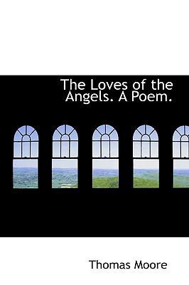 The Loves of the Angels. a Poem. 1115902768 Book Cover